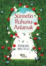 Sünnetin Ruhunu Anlamak