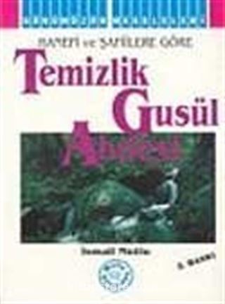 Temizlik Gusül Abdest (Hanefi ve Şafiilere Göre)