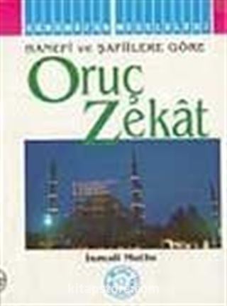 Oruç ve Zekat (Hanefi ve Şafiilere Göre)