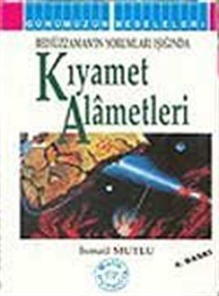 Kıyamet Alametleri (Bediüzzaman'ınYorumları Işığında)