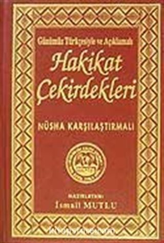 Hakikat Çekirdekleri (Günümüz Türkçesiyle ve Açıklamalı)Nüsha Karşılaştırmalı