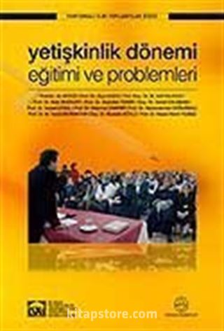 Yetişkinlik Dönemi Eğitimi ve Problemleri