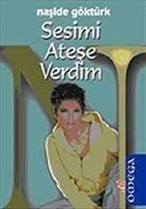 Sesimi Ateşe Verdim