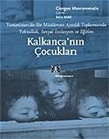 Kalkanca'nın Çocukları Yunanistan'da Bir Müslüman Azınlık Toplumunda Yoksulluk,Sosyal İzolasyon ve Eğitim