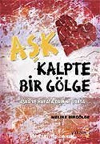 Aşk Kalpte Bir Gölge