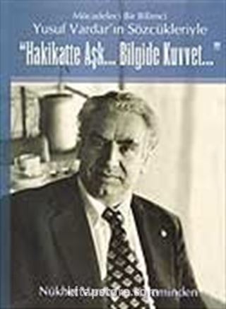 Hakikatte Aşk... Bilgide Kuvvet...