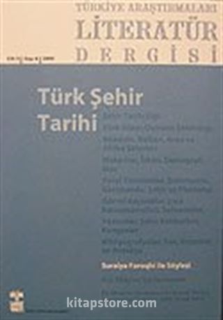 Türkiye Araştırmaları Literatür Dergisi Cilt:3 Sayı:6 2005/Türk Şehir Tarihi