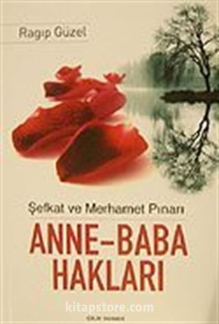 Anne-Baba Hakları/Şefkat ve Merhamet Pınarı