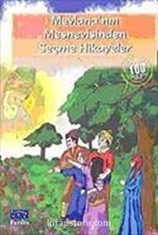 Mevlana'nın Mesnevisinden Seçme Hikayeler / 100 Temel Eser İlköğretim