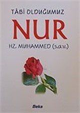 Tabi Olduğumuz Nur Hz.Muhammed (s.a.v)