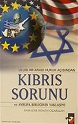 Uluslar Arası Hukuk Açısından Kıbrıs Sorunu ve Avrupa Birliğinin Yaklaşımı