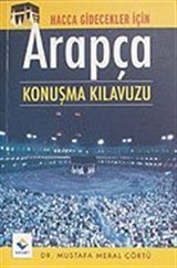 Hacca Gidecekler İçin Arapça Konuşma Kılavuzu (Cep Boy)