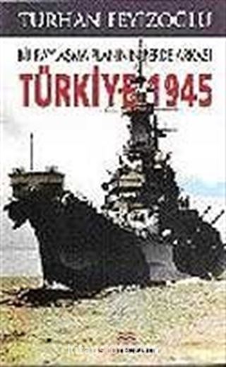 Bir Paylaşma Planının Perde Arkası Türkiye 1945