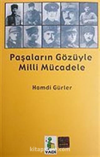 Paşaların Gözüyle Milli Mücadele