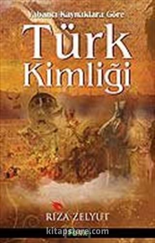 Türk Kimliği/Yabancı Kaynaklara Göre