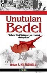 Unutulan Bedel Kıbrıs Türk'ünün Acı ve Cesaret Dolu Yılları