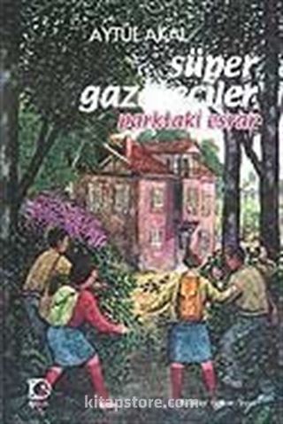 Süper Gazeteciler 2 / Parktaki Esrar