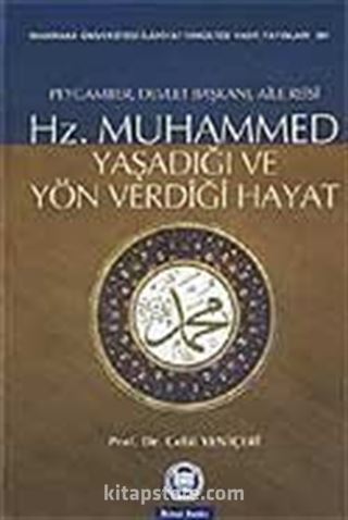 Hz. Muhammed Yaşadığı ve Yön Verdiği Hayat